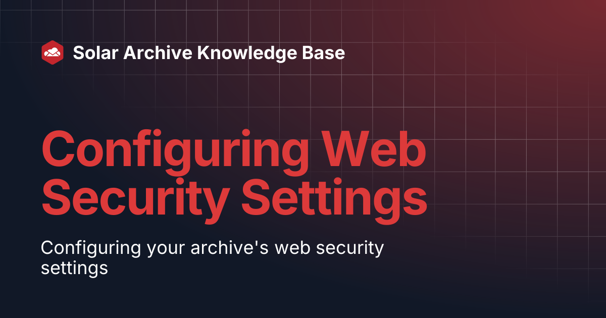 Configuring Web Security Settings | Solar Archive Knowledge Base