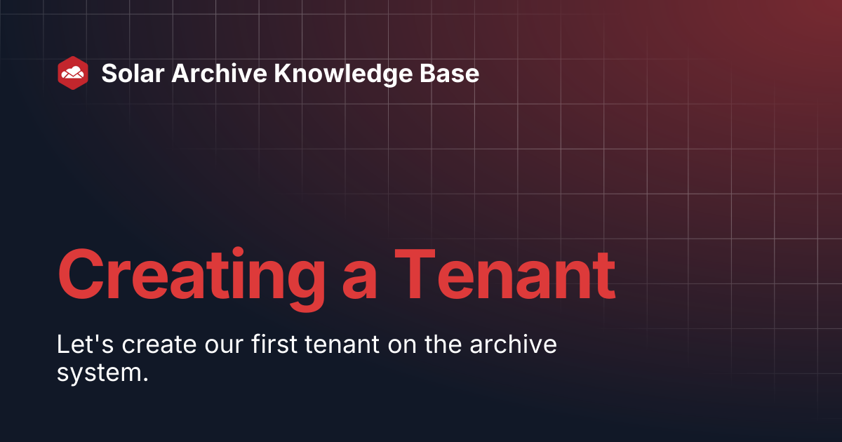 Creating a Tenant | Solar Archive Knowledge Base