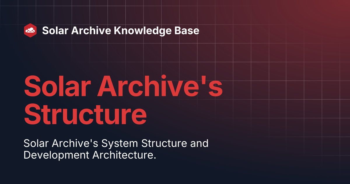 Solar Archive's Structure | Solar Archive Knowledge Base