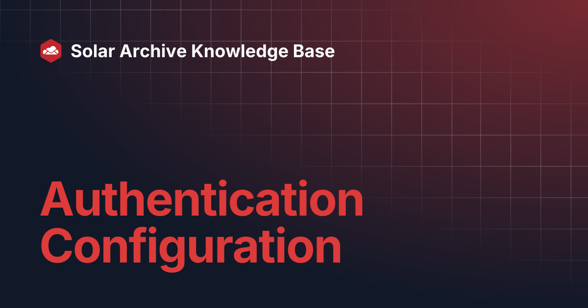 Authentication Configuration | Solar Archive Knowledge Base