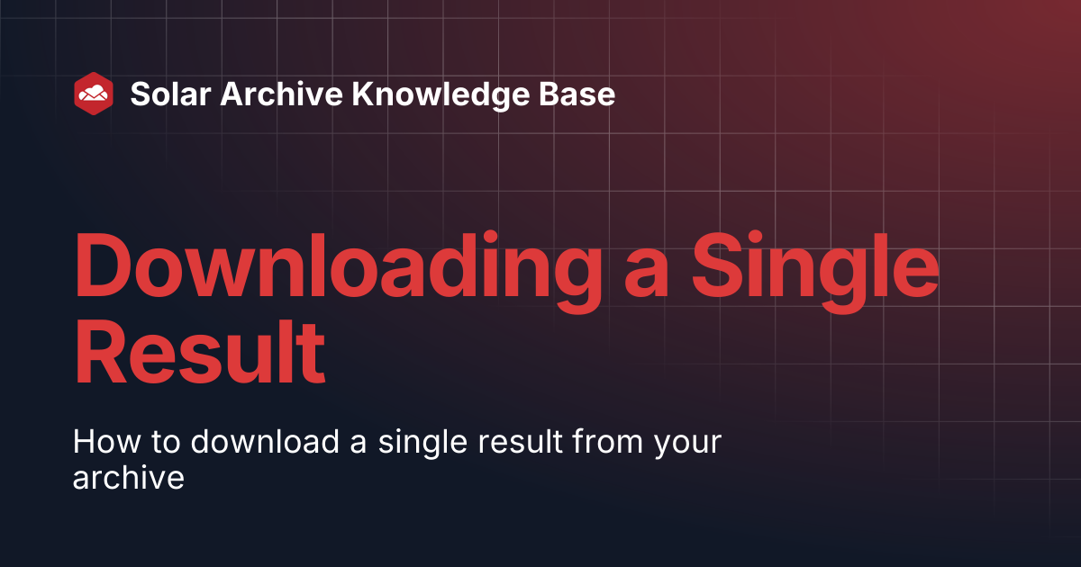 Downloading a Single Result | Solar Archive Knowledge Base