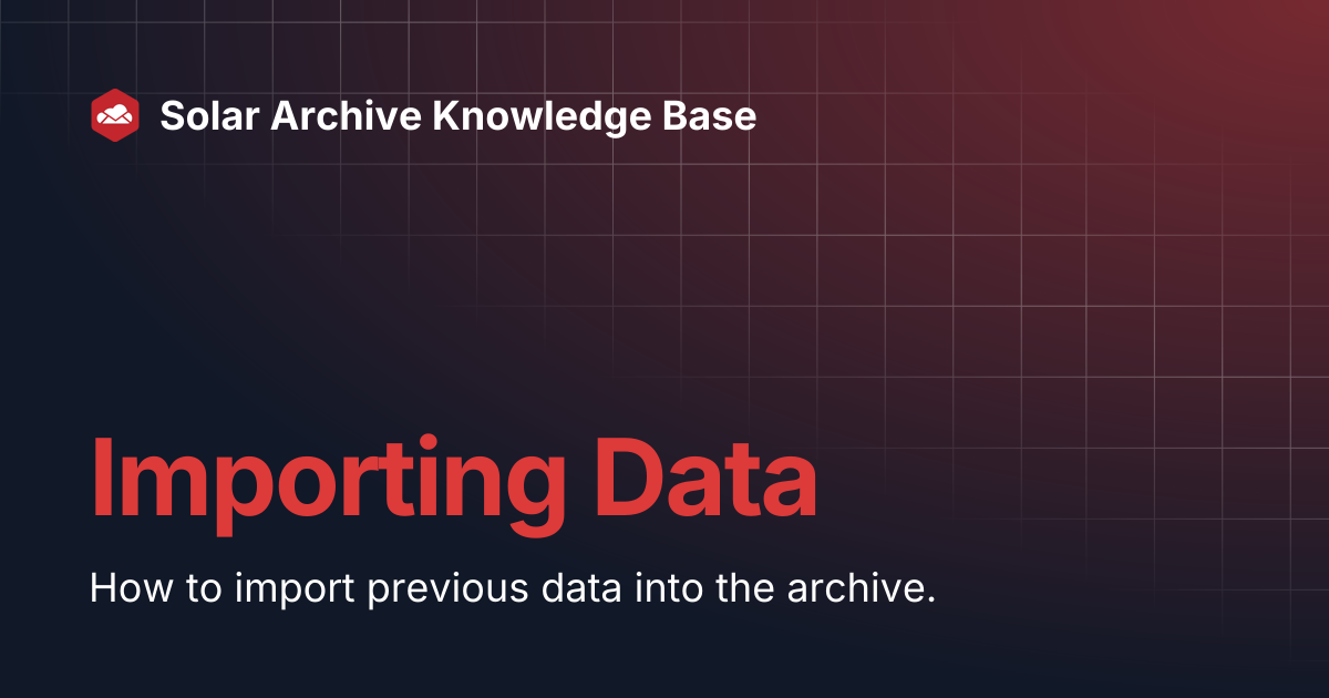 Importing Data | Solar Archive Knowledge Base