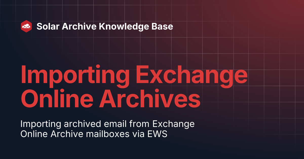 Importing Exchange Online Archives | Solar Archive Knowledge Base