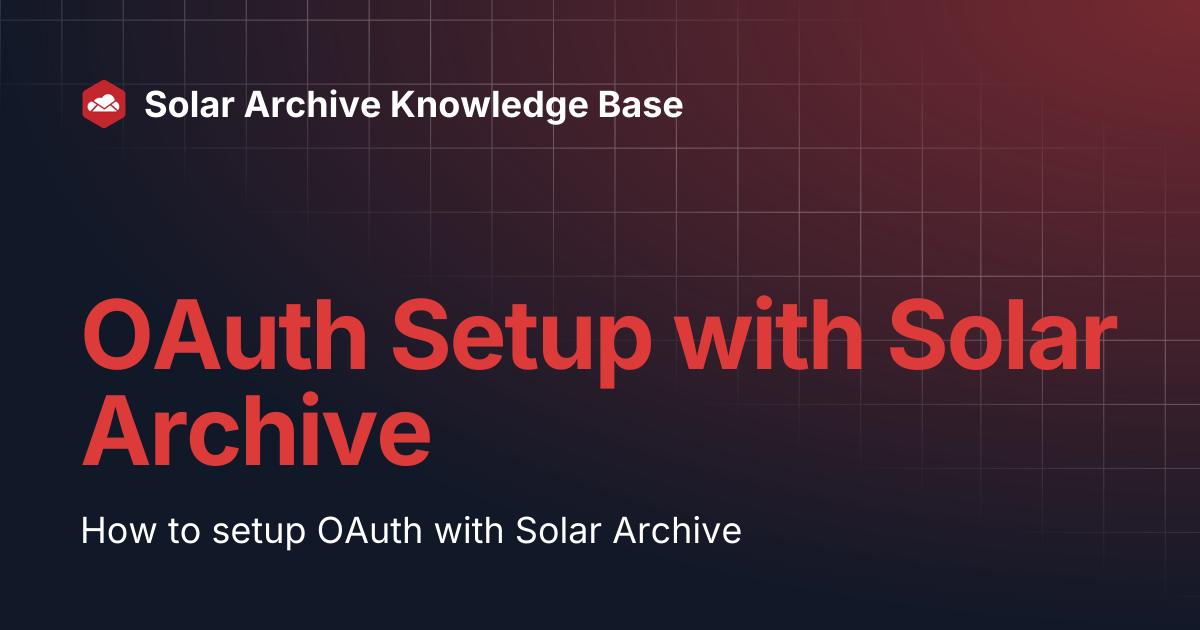 OAuth Setup with Solar Archive | Solar Archive Knowledge Base