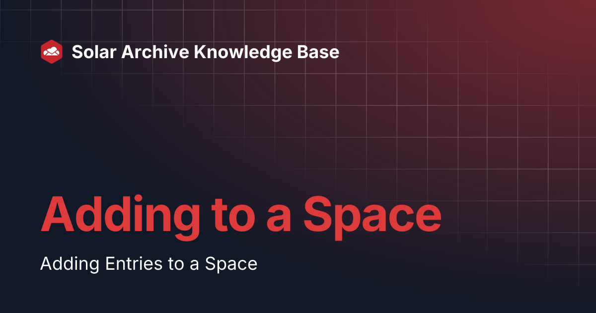 Adding to a Space | Solar Archive Knowledge Base